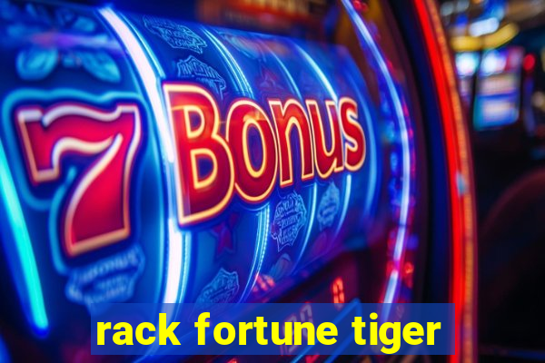 rack fortune tiger